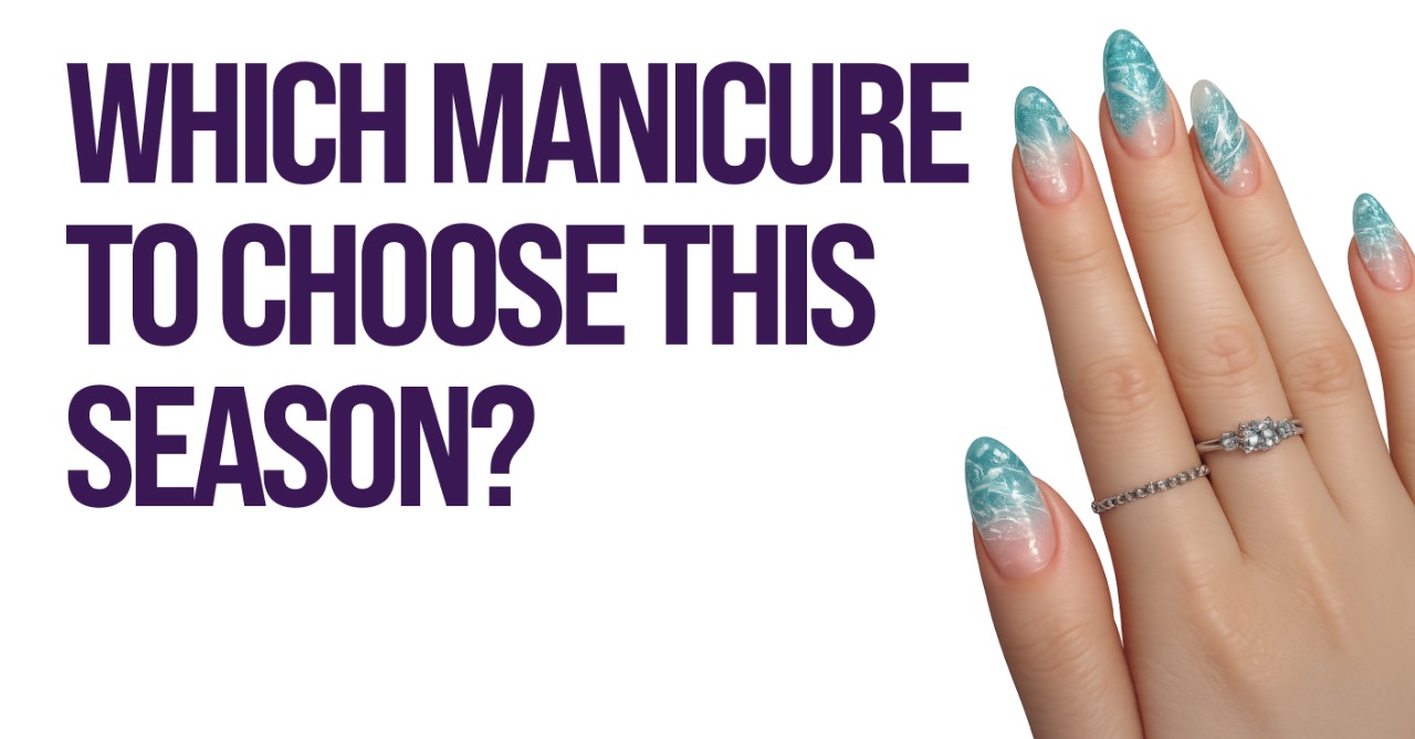 Welke manicure kies je dit seizoen?